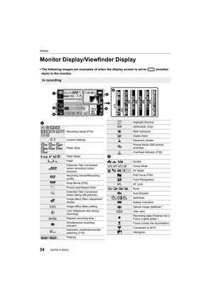 Page 34Others
34SQT0419 (ENG) 
Monitor Display/Viewfinder Display
•The following images are examples of when the display screen is set to [ ] (monitor 
style) in the monitor.
In recording
989898
AFSAFSAFSL4:3
0é0å0ó0é0å0ó
20000200200606060
3.53.53.500AELAELAELBKTBKTBKTAWBAWBAWB
IISO
SSSSS
FF··
Fn7Fn7Fn7
Fn7 Fn4
Fn4Fn4
Fn4 Fn3
Fn3Fn3 Fn3
Fn5
Fn5Fn5
Fn5
Fn6Fn6Fn6
Fn6SNAPSNAPSNAP
MINIMMINI
MINI




 
1
Recording Mode (P18)
Custom settings
Photo Style
‰ŒFlash Mode
Flash
Extended Tele Conversion 
(when...