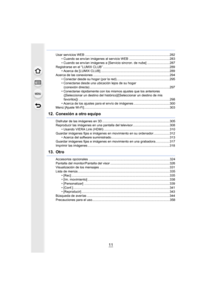 Page 1111
Usar servicios WEB ..............................................................................................282• Cuando se envían imágenes al servicio WEB .............................................283
• Cuando se envían imágenes a [Servicio sincron. de nube] .........................287
Registrarse en el “LUMIX CLUB” ..........................................................................289 • Acerca de [LUMIX...