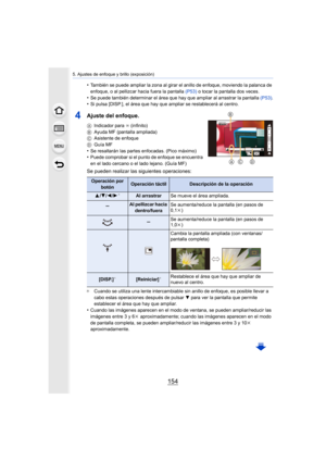 Page 1545. Ajustes de enfoque y brillo (exposición)
154
•También se puede ampliar la zona al girar el anillo de enfoque, moviendo la palanca de 
enfoque, o al pellizcar hacia fuera la pantalla (P53) o tocar la pantalla dos veces.
•Se puede también determinar el área que hay que ampliar al arrastrar la pantalla  (P53).•Si pulsa [DISP.], el área que hay que ampliar se restablecerá al centro.
4Ajuste del enfoque.
AIndicador para  ¶ (infinito)
B Ayuda MF (pantalla ampliada)
C Asistente de enfoque
D Guía MF
•Se...