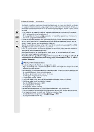 Page 171171
6. Ajustes del obturador y accionamiento
•Si utiliza la unidad con una temperatura ambiental elevada, en modo de grabación continua o 
en cualquier otra circunstancia que pueda provocar un sobrecalentamiento de la cámara, se 
producirán estas restricciones en el uso de la cámara para protegerla. Espere a que la cámara 
se enfríe.
–Las funciones de grabación continua, grabación de imagen en movimiento y la conexión 
Wi-Fi se desactivarán de forma temporal.
–Si sigue grabando una vez que [ ] parpadee...