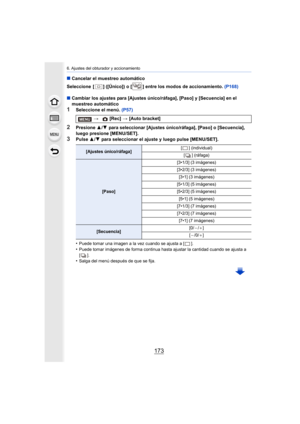 Page 173173
6. Ajustes del obturador y accionamiento
∫Cancelar el muestreo automático
Seleccione  [ ] ([Único]) o [ ] entre los modos de accionamiento.  (P168)
∫ Cambiar los ajustes para [Ajustes único/r áfaga], [Paso] y [Secuencia] en el 
muestreo automático
1Seleccione el menú.  (P57)
2Presione 3/4  para seleccionar [Ajustes único/ráfaga], [Paso] o [Secuencia], 
luego presione [MENU/SET].
3Pulse  3/4  para seleccionar el ajuste y luego pulse [MENU/SET].
•
Puede tomar una imagen a la vez cuando se ajusta a [...