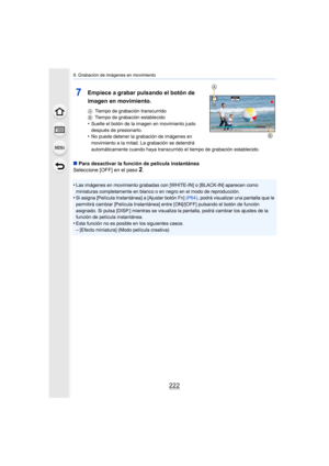 Page 2229. Grabación de imágenes en movimiento
222
7Empiece a grabar pulsando el botón de 
imagen en movimiento.
ATiempo de grabación transcurrido
B Tiempo de grabación establecido
•Suelte el botón de la imagen en movimiento justo 
después de presionarlo.
•No puede detener la grabación de imágenes en 
movimiento a la mitad. La grabación se detendrá 
automáticamente cuando haya transcurrido  el tiempo de grabación establecido.
∫Para desactivar la función de película instantánea
Seleccione [OFF] en el paso 
2.
•...