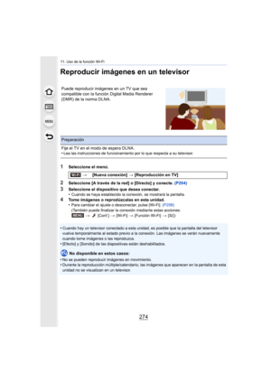 Page 27411. Uso de la función Wi-Fi
274
Reproducir imágenes en un televisor
1Seleccione el menú.
2Seleccione [A través de la red] o [Directo] y conecte. (P294)
3Seleccione el dispositivo que desea conectar.
•Cuando se haya establecido la conexión, se mostrará la pantalla.
4Tome imágenes o reprodúzcalas en esta unidad.
•Para cambiar el ajuste o desconectar, pulse [Wi-Fi]. (P258)
(También puede finalizar la conexión mediante estas acciones:
>  [Conf.] > [Wi-Fi] > [Función Wi-Fi] > [Sí] )
•Cuando hay un televisor...