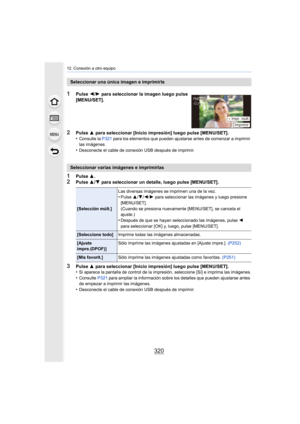 Page 32012. Conexión a otro equipo
320
1Pulse 3.
2Pulse  3/4  para seleccionar un detalle, luego pulse [MENU/SET].
3Pulse  3 para seleccionar [Inicio impresión] luego pulse [MENU/SET].
•Si aparece la pantalla de control de la impresión, seleccione [Sí] e imprima las imágenes.•Consulte  P321 para ampliar la información sobre los detalles que pueden ajustarse antes 
de empezar a imprimir las imágenes.
•Desconecte el cable de conexión USB después de imprimir.
Seleccionar una única imagen e imprimirla
1Pulse  2/1...