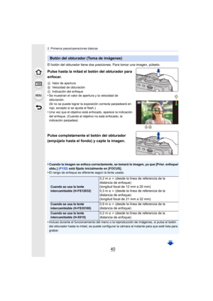 Page 402. Primeros pasos/operaciones básicas
40
El botón del obturador tiene dos posiciones. Para tomar una imagen, púlselo.
Pulse hasta la mitad el botón del obturador para 
enfocar.
AValor de apertura
B Velocidad de obturación
C Indicación del enfoque
•Se muestran el valor de apertura y la velocidad de 
obturación.
(Si no se puede lograr la exposición correcta parpadeará en 
rojo, excepto si se ajusta el flash.)
•Una vez que el objetivo está enfocado, aparece la indicación 
del enfoque. (Cuando el objetivo no...