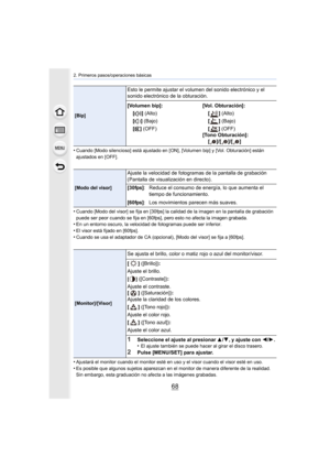 Page 682. Primeros pasos/operaciones básicas
68
•Cuando [Modo silencioso] está ajustado en [ON], [Volumen bip] y [Vol. Obturación] están 
ajustados en [OFF].
•Cuando [Modo del visor] se fija en [30fps] la calidad de la imagen en la pantalla de grabación 
puede ser peor cuando se fija en [60fps], pero esto no afecta la imagen grabada.
•En un entorno oscuro, la velocidad de fotogramas puede ser inferior.•El visor está fijado en [60fps].
•Cuando se usa el adaptador de CA (opcional), [Modo del visor] se fija a...