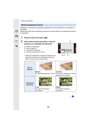 Page 903. Modos de grabación
90
Establezca la exposición manualmente ajustando el valor de abertura y la velocidad de 
obturación.
Aparece la ayuda para la exposición manual en la parte inferior de la pantalla para indicar 
la exposición.
1Ajuste el disco de modo a [ ].
2Gire el disco trasero para fijar el valor de 
apertura y la velocidad del obturador.
A Medidor de exposición
B Valor de apertura
C Velocidad de obturación
D Ayuda de la exposición manual
•Pasará de la operación de ajuste de la apertura a la...