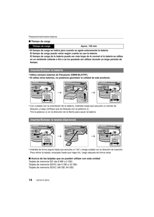 Page 1414
Preparación/principios básicos
SQT0419 (SPA) 
∫Tiempo de carga
•
El tiempo de carga se indica para cuando se agote enteramente la batería.
El tiempo de carga puede variar según cuánto se use la batería.
El tiempo de carga de la batería puede ser más largo de lo normal si la batería se utiliza 
en un ambiente caliente o frío o se ha quedado sin utilizar durante un largo período de 
tiempo.
•Utilice siempre baterías de Panasonic (DMW-BLH7PP).•Si utiliza otras baterías, no podemos garantizar la calidad...