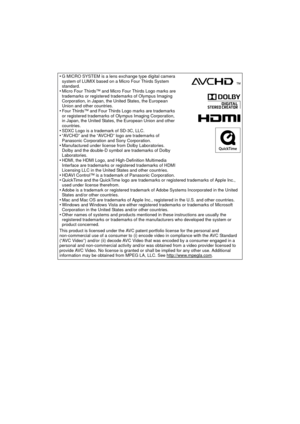 Page 225•G MICRO SYSTEM is a lens exchange type digital camera 
system of LUMIX based on a Micro Four Thirds System 
standard.
•Micro Four Thirds™ and Micro Four Thirds Logo marks are 
trademarks or registered trademarks of Olympus Imaging 
Corporation, in Japan, the United States, the European 
Union and other countries.
•Four Thirds™ and Four Thirds Logo marks are trademarks 
or registered trademarks of Olympus Imaging Corporation, 
in Japan, the United States, the European Union and other 
countries.
•SDXC...