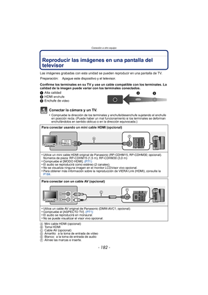Page 182Conexión a otro equipo
- 182 -
Reproducir las imágenes en una pantalla del 
televisor
Las imágenes grabadas con esta unidad se pueden reproducir en una pantalla de TV.
Confirme los terminales en su TV y use un cable compatible con los terminales. La 
calidad de la imagen puede variar con los terminales conectados.
1Alta calidad
2 HDMI 
enchufe3Enchufe de video
Conectar la cámara y un TV.
•Compruebe la dirección de los terminales y enchufe/desenchufe sujetando el enchufe 
en posición recta. (Puede haber...