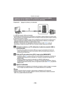 Page 190Conexión a otro equipo
- 190 -
ACable de conexión USB (suministrado)•Compruebe las direcciones de los conectores y enchúfelos o desenchúfelos de manera recta 
(De lo contrario, los conectores podrían tomar una adquirir torcida que podría originar averías.)
B Alinee las marcas e inserte.
•Utilice una batería con bastante carga o bien el adaptador de CA (opcional). Si disminuye la 
carga que queda de la batería mientras se están comunicando la cámara y el ordenador, 
parpadea el indicador de estado y la...