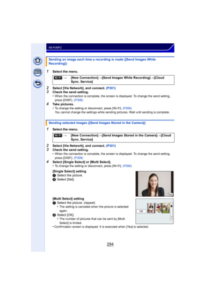 Page 294294
Wi-Fi/NFC
1Select the menu.
2Select [Via Network], and connect. (P301)3Check the send setting.
•When the connection is complete, the screen is displayed. To change the send setting, 
press [DISP.]. (P308)
4Take pictures.
•To change the setting or disconnect, press [Wi-Fi].  (P266)
You cannot change the settings while sending pictures. Wait until sending is complete.
1Select the menu.
2Select [Via Network], and connect.  (P301)3Check the send setting.
•When the connection is complete, the screen is...
