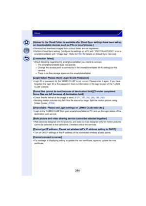 Page 344344
Others
[Upload to the Cloud Folder is available after Cloud Sync settings have been set up 
on downloadable devices such as PCs or smartphones.]
•
Devices that download images from a cloud folder are not registered.
•Perform Cloud Sync setting. Configure the settings on a PC with “ PHOTOfunSTUDIO ” or on a 
smartphone/tablet with “ Image App ”. Refer to P293 for details on [Cloud Sync. Service].
[Connection failed]
•
Check following regarding the smartphones/tablet you intend to connect.
> The...