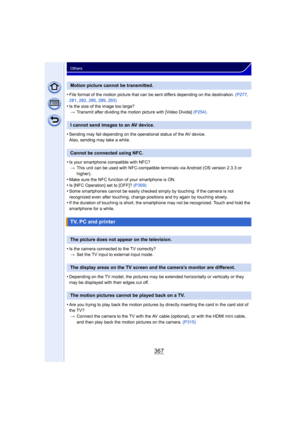 Page 367367
Others
•File format of the motion picture that can be sent differs depending on the destination. (P277, 
281,  282, 285, 289, 293)
•Is the size of the image too large?
> Transmit after dividing the motion picture with [Video Divide]  (P254).
•Sending may fail depending on the operational status of the AV device.
Also, sending may take a while.
•Is your smartphone compatible with NFC?
> This unit can be used with NFC-compatible terminals via Android (OS version 2.3.3 or 
higher).
•Make sure the NFC...