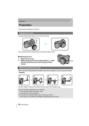 Page 1616
Preparation
VQT5A95 (ENG) 
Preparation
•Check that the camera is turned off.
•Change lenses where there is not a lot of dirt or dust.
•Do not press the lens release button A when you attach a lens.
∫ Detaching the lens
1Attach the lens cap.
2While pressing on the lens release button  A, rotate 
the lens toward the arrow until it stops and then 
remove.
•
We recommend attaching the shoulder strap when using the camera to prevent it from 
dropping.
•Perform steps 1 to 4 and then attach the other side of...