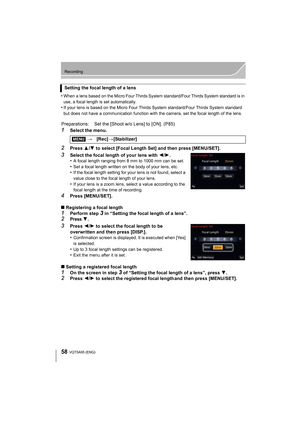 Page 5858
Recording
VQT5A95 (ENG) 
•When a lens based on the Micro Four Thirds System standard/Four Thirds System standard is in 
use, a focal length is set automatically.
•If your lens is based on the Micro Four Thirds System standard/Four Thirds System standard 
but does not have a communication function with the camera, set the focal length of the lens.
1Select the menu.
2Press  3/4  to select [Focal Length Set] and then press [MENU/SET].
3Select the focal length of your lens with  2/1.
•A focal length...