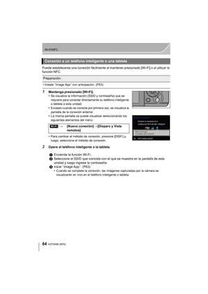 Page 6464
Wi-Fi/NFC
VQT5A96 (SPA) 
Puede establecerse una conexión fácilmente al mantener presionado [Wi-Fi] o al utilizar la 
función NFC.
1Mantenga presionado [Wi-Fi].
•Se visualiza la información (SSID y contraseña) que se 
requiere para conectar directamente su teléfono inteligente 
o tableta a esta unidad.
•Excepto cuando se conecta por primera vez, se visualiza la 
pantalla de la conexión anterior.
•La misma pantalla se puede visualizar seleccionando los 
siguientes elementos del menú.
•Para cambiar el...