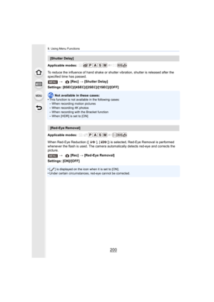 Page 2009. Using Menu Functions
200
Applicable modes: 
To reduce the influence of hand shake or shutter vibration, shutter is released after the 
specified time has passed.
Settings: [8SEC]/[4SEC]/[2SEC]/[1SEC]/[OFF]
Not available in these cases:
•
This function is not available in the following cases:–When recording motion pictures–When recording 4K photos
–When recording with the Bracket function–When [HDR] is set to [ON]
Applicable modes: 
When Red-Eye Reduction ([ ], [ ]) is selected, Red-Eye Removal is...