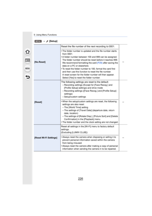 Page 2269. Using Menu Functions
226
[No.Reset]
Reset the file number of the next recording to 0001.
•The folder number is updated and the file number starts 
from 0001.
•A folder number between 100 and 999 can be assigned.
The folder number should be reset before it reaches 999. 
We recommend formatting the card (P29) after saving the 
data on a PC or elsewhere.
•To reset the folder number to 100, format the card first 
and then use this function to reset the file number.
A reset screen for the folder number...