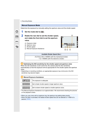 Page 7373
3. Recording Modes
Determine the exposure by manually setting the aperture value and the shutter speed.
1Set the mode dial to [ ].
2Rotate the rear dial to set the shutter speed, 
and rotate the front dial to set the aperture 
value.
AExposure meter
B Aperture value
C Shutter speed
D Manual Exposure Assistance
Optimizing the ISO sensitivity for the shutter speed and apertu re value
When the ISO sensitivity is set to [AUTO], the camera sets the  ISO sensitivity 
automatically so that the exposure will...