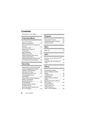 Page 88SQT1310 (ENG) 
Contents
Information for Your Safety ............... 2
Preparation/Basic
Care of the camera ........................... 9
Standard Accessories ..................... 10
About cards that can be used with 
this unit ........................................... 11
Quick Start Guide ........................... 12
Names and Functions of 
Components ................................... 20
Basic Operations ............................ 24
Setting menu items ......................... 28
Calling...