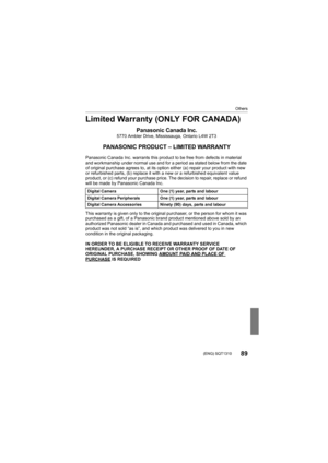 Page 89Others
89 (ENG) SQT1310
Limited Warranty (ONLY FOR CANADA)
Panasonic Canada Inc.5770 Ambler Drive, Mississauga, Ontario L4W 2T3
PANASONIC PRODUCT – LIMITED WARRANTY
Panasonic Canada Inc. warrants this product to be free from defects in material 
and workmanship under normal use and for a period as stated below from the date 
of original purchase agrees to, at its option either (a) repair  your product with new 
or refurbished parts, (b) replace it with a new or a refurbishe d equivalent value 
product,...