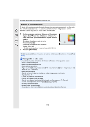 Page 117117
4. Ajustes de enfoque, brillo (exposición) y tono de color
El ajuste del muestreo se efectúa basándose en los valores de ajuste de la configuración 
fina del balance de blancos, y se graban automáticamente 3 imág enes con colores 
distintos cuando se pulsa una vez el botón del obturador.
1Realice un ajuste exacto del Balance de blancos en 
el paso 
2 de “Ajuste fino del balance del blanco” y 
luego efectúe el ajuste de muestreo al girar el disco 
trasero.
Girando el disco trasero a la derecha:...