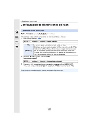 Page 1586. Estabilizador, zoom y flash
158
Configuración de las funciones de flash
Modos Aplicables: 
Seleccione si desea establecer la salida de flash automática o manual.
1Seleccione el menú. (P54)
2(Cuando [MANUAL] está seleccionado)
Seleccione el menú.
3Presione 2/1  para seleccionar una opción, luego presione [MENU/SET].
•Se puede configurar desde [1/1] (brillo total) hasta [1/128] en  incrementos de [1/3].
•Este elemento no está disponible cuando se utiliza un flash int egrado.
Cambio del modo de disparo...
