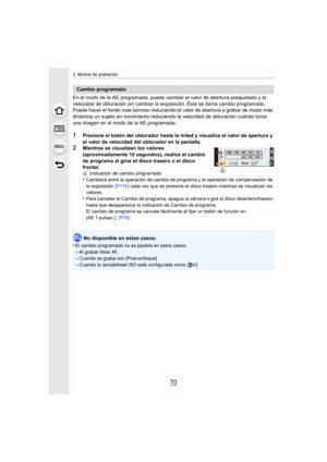 Page 703. Modos de grabación
70
En el modo de la AE programada, puede cambiar el valor de abertura preajustado y la 
velocidad de obturación sin cambiar la exposición. Éste se llama cambio programado.
Puede hacer el fondo más borroso reduciendo el valor de abertur a o grabar de modo más 
dinámico un sujeto en movimiento reduciendo la velocidad de obturación cuando toma 
una imagen en el modo de la AE programada.
1Presione el botón del obturador hasta la mitad y visualice el v alor de apertura y 
el valor de...