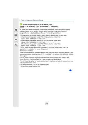Page 1565. Focus and Brightness (Exposure) Settings
156
Turning on/not turning on the AF Assist Lamp
AF assist lamp will illuminate the subject when the shutter but ton is pressed halfway, 
making it easier for the camera to focus when recording in low  light conditions.
(Larger AF area is displayed  depending on the recording conditi ons.)
•
The effective range of the AF Assist Lamp is different dependin g on the lens used.–When the interchangeable lens (H-FS14140) is attached and at Wide:
Approx. 1.0 m (3.3...