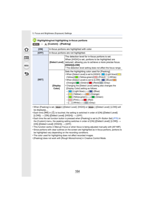 Page 1645. Focus and Brightness (Exposure) Settings
164
Highlighting/not highlighting in-focus portions
•
When [Peaking] is set, [ ] ([Detect Level]: [HIGH]) or [ ] ([Dete ct Level]: [LOW]) will 
be displayed.
•Each time [ ] in [ ] is touched, the setting is switched in order  of [ON] ([Detect Level]: 
[LOW]) > [ON] ([Detect Level]: [HIGH]) > [OFF].•Each time the set function button is pressed when [Peaking] is set to [Fn Button Set] (P70) in 
the [Custom] menu, the peaking setting switches in order of [ON ]...