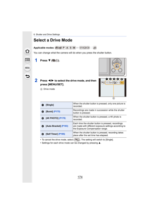 Page 1746. Shutter and Drive Settings
174
Select a Drive Mode
Applicable modes: 
You can change what the camera will do when you press the shutter button.
1Press 4 ().
2Press  2/1 to select the drive mode, and then 
press [MENU/SET].
A Drive mode
•To cancel the drive mode, select [ ]. The setting will switch to  [Single].
•Settings for each drive mode can be changed by pressing 3.
1[Single]When the shutter button is pressed, only one picture is 
recorded.
2[Burst] 
(P175) Recordings are made in succession while...