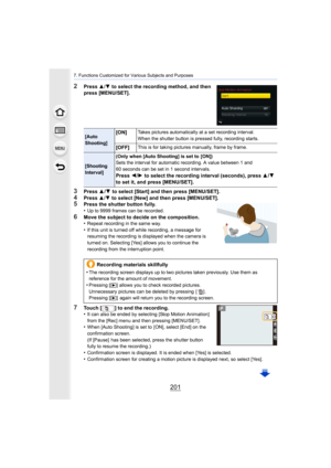 Page 201201
7. Functions Customized for Various Subjects and Purposes
2Press 3/4 to select the recording method, and then 
press [MENU/SET].
3Press  3/4  to select [Start] and then press [MENU/SET].4Press 3/4 to select [New] and then press [MENU/SET].5Press the shutter button fully.
•Up to 9999 frames can be recorded.
6Move the subject to decide on the composition.
•Repeat recording in the same way.•If this unit is turned off while recording, a message for 
resuming the recording is displayed when the camera is...