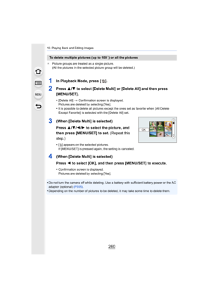 Page 26010. Playing Back and Editing Images
260
¢Picture groups are treated as a single picture.
(All the pictures in the selected picture group will be deleted .)
•Do not turn the camera off while deleting. Use a battery with s ufficient battery power or the AC 
adaptor (optional)  (P355).
•Depending on the number of pictures to be deleted, it may take some time to delete them.
To delete multiple pictures (up to 100¢) or all the pictures
1In Playback Mode, press [ ].
2Press 3/4 to select [Delete Multi] or...