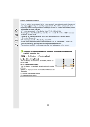 Page 3535
2. Getting Started/Basic Operations
•When the ambient temperature is high or motion picture is recorded continuously, the camera 
may display [ ] and stop the recording to protect itself. Wait until the camera cools down.
•Depending on the recording conditions and the type of card, the number of recordable pictures 
and available recording time vary.
•MP4 motion pictures with a [Rec Quality] size of [FHD], [HD] or  [VGA]:
Recording stops when the continuous recording time exceeds 29 mi nutes and 59...