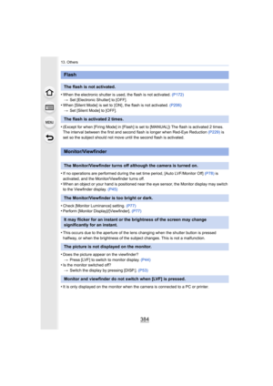 Page 38413. Others
384
•When the electronic shutter is used, the flash is not activated. (P172)
> Set [Electronic Shutter] to [OFF].
•When [Silent Mode]  is set to  [ON] , the flash is not activated.  (P206)
> Set [Silent Mode] to [OFF].
•(Except for when [Firing Mode] in [Flash] is set to [MANUAL]) T he flash is activated 2 times. 
The interval between the first and second flash is longer when  Red-Eye Reduction (P229) is 
set so the subject should not move until the second flash is ac tivated.
•If no...