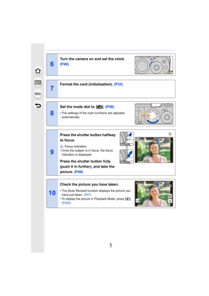 Page 55
6
Turn the camera on and set the clock. 
(P40)
7
Format the card (initialization). (P33)
8
Set the mode dial to  [¦]. (P48)
•The settings of the main functions are adjusted 
automatically.
9
Press the shutter button halfway 
to focus.
A Focus indication
•Once the subject is in focus, the focus 
indication is displayed.
Press the shutter button fully 
(push it in further), and take the 
picture.  (P46)
10
Check the picture you have taken.
•The [Auto Review] function displays the picture you 
have just...