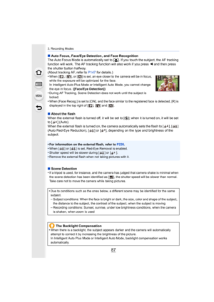 Page 8787
3. Recording Modes
∫Auto Focus, Face/Eye Detection , and Face Recognition
The Auto Focus Mode is  automatically set to [š]. If you touch the subject, the AF tracking 
function will work. The AF track ing function will also work if you press 2 and then press 
the shutter button halfway.
(About tracking AF, refer to  P147 for details.)
•
When [ ], [ ], or [ ] is set, an eye closer to the camera will be in focus, 
while the exposure will be optimized for the face.
In Intelligent Auto Plus Mode or...