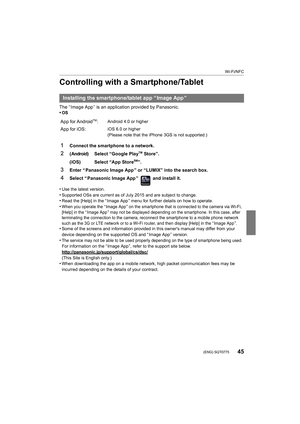 Page 4545
Wi-Fi/NFC
 (ENG) SQT0775
Controlling with a Smartphone/Tablet
The “ Image App ” is an application provided by Panasonic.
•OS
•Use the latest version.•Supported OSs are current as of July 2015 and are subject to change.•Read the [Help] in the “ Image App ” menu for further details on how to operate.
•When you operate the “ Image App ” on the smartphone that is conn ected to the camera via Wi-Fi, 
[Help] in the “ Image App ” may not be displayed depending on the  smartphone. In this case, after...