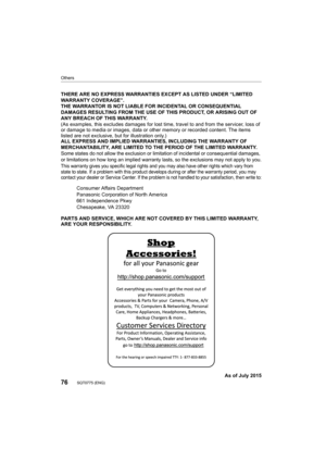 Page 7676
Others
SQT0775 (ENG) 
THERE ARE NO EXPRESS WARRANTIES EXCEPT AS LISTED UNDER “LIMITED 
WARRANTY COVERAGE”.
THE WARRANTOR IS NOT LIABLE FOR INCIDENTAL OR CONSEQUENTIAL 
DAMAGES RESULTING FROM THE USE OF THIS PRODUCT, OR ARISING OUT  OF 
ANY BREACH OF THIS WARRANTY. 
(As examples, this excludes damages for lost time, travel to an d from the servicer, loss of 
or damage to media or images, dat a or other memory or recorded content. The items 
listed are not exclusive, but for illustration only.)
ALL...