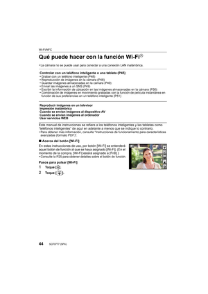 Page 4444
Wi-Fi/NFC
SQT0777 (SPA) 
Qué puede hacer con la función Wi-FiR
•La cámara no se puede usar para conectar a una conexión LAN inalámbrica.
Este manual de instrucciones se refiere a los teléfonos inteligentes y las tabletas como 
“teléfonos inteligentes” de aquí en adelante a menos que se indique lo contrario.
•
Para obtener más información, consulte “Instrucciones de funcionamiento para características 
avanzadas (formato PDF )”.
∫Acerca del botón [Wi-Fi]
En estas instrucciones de uso, por botón [Wi-Fi]...