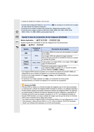 Page 1344. Ajustes de calidad de la imagen y tono de color
134
•Cuando está configurado [Teleconv. ext.] (P221), [ ] se visualiza en el tamaño de la imagen 
de cada relación de aspecto excepto [L].
•El tamaño de la imagen se fijará a [S] cuando [Vel. ráfaga] esté ajustado en [SH].•El tamaño de la imagen se fijará en [4K] ([4:3]: 3328 k2496; [3:2]: 3504 k2336; [16:9]: 
3840 k2160; [1:1]: 2880 k2880) cuando grabe fotos 4K.
Modos Aplicables: 
Ajuste el grado de compresión al que las imágenes han de almacenarse.
•...