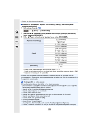 Page 1946. Ajustes del obturador y accionamiento
194
∫Cambiar los ajustes para [Ajustes único/r áfaga], [Paso] y [Secuencia] en el 
muestreo automático
1Seleccione el menú.  (P63)
2Presione 3/4  para seleccionar [Ajustes único/ráfaga], [Paso] o [Secuencia], 
luego presione [MENU/SET].
3Pulse  3/4  para seleccionar el ajuste y luego pulse [MENU/SET].
•
Puede tomar una imagen a la vez cuando se ajusta a [ ].•Puede tomar imágenes de forma continua hasta ajustar la cantidad cuando se ajusta a [ ].•Salga del menú...