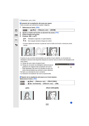 Page 2228. Estabilizador, zoom y flash
222
∫Aumento de la ampliación del zoom por pasos
•Esto se puede usar solamente al grabar imágenes.
1Seleccione el menú.  (P63)
2Ajuste un botón de función en [Control de zoom].  (P70)
3Pulse el botón de función.4Presione 2/1  o  3/4.
•
El zoom dejará de funcionar si pulsa de nuevo el botón de función o transcurre cierto 
tiempo.
•Cuando se usa una lente intercambiable que admite el zoom eléctrico, la conversión de 
teleobjetivo adicional está disponible después de acercar...