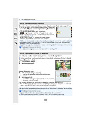 Page 30811. Uso de la función Wi-Fi/NFC
308
Se puede enviar una imagen automáticamente a un dispositivo especificado cada vez que la tome.•Cuando se conecta con [Enviar imágenes durante la grabación], 
se visualiza [ ] en la pantalla de grabación y [ ] mientras se 
está enviando un archivo.
•Para poner fin a la conexión, siga estos pasos:>  [Conf.]  > [Wi-Fi] >  [Función Wi-Fi]  > [Sí]
•Puede poner fin a la conexión o modificar los ajustes de envío 
pulsando [Wi-Fi].  (P287)
No se pueden cambiar los ajustes...