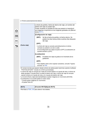 Page 7575
2. Primeros pasos/operaciones básicas
•El número de días que pasaron desde la fecha de salida puede imprimirse usando el software 
“ PHOTOfunSTUDIO ” incluido en el DVD (suministrado).
•La fecha del viaje se computa por medio de la fecha fijada en el ajuste del reloj y la fecha de 
salida ajustada. Si ajusta [Hora mundial] al destino del viaje, la fecha del viaje se computa 
usando la fecha en el ajuste del reloj y en el ajuste del destino del viaje.
•La función [Fecha viaje] está deshabilitada al...