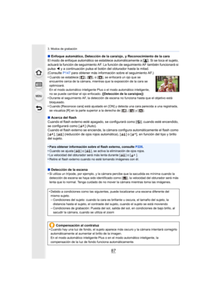 Page 8787
3. Modos de grabación
∫Enfoque automático, Detección de la cara/ojo , y Reconocimiento de la cara
El modo de enfoque automático se establece automáticamente a [ š]. Si se toca el sujeto, 
actuará la función de seguimiento AF. La funci ón de seguimiento AF también funcionará si 
pulsa  2 y a continuación pulsa el botón del obturador hasta la mitad.
(Consulte  P147 para obtener más información sobre el seguimiento AF.)
•
Cuando se establece [ ], [ ], o [ ], se enfocará un ojo que se 
encuentre cerca de...