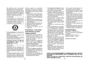 Page 1012
•Pour débrancher l’adaptateur, tirez
sur la fiche et non sur le cordon
pouréviter de l’endommager.
•Rangez l’adaptateur dans un
endroit sec à l’abri des dommages.
•Ne tirez pas, ne tordez pas, et
n’emmêlez pas excessivement le
cordon d’alimentation.
•Ne serrez pas trop le cordon
d’alimentation lorsque vous
l’entourez autour de l’appareil.
•Si le cordon d’alimentation vient à
être endommagé, il ne pourra être
remplacé.
Contactez un centre de service
agréé.
•Si des interférences sont émises
par la...