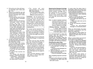 Page 713
Replacing the Detergent Cartridge
Note: In order to maintain maximum
cleaning performance, it is
important to replace the water
in the water tank at the same
time you replace the cartridge.
It is recommended to clean the
shaver with the self-cleaning
recharger after every shave.
Change the cartridges when the
status lamp is illuminated. Before
exchange, make sure to inspect the
cartridges with following procedure.
Checking the status lamp
In cases when the status lamp blinks,
carry out the following...