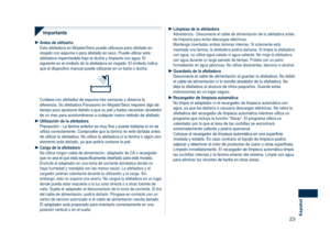 Page 23
3Español

Importante
Antes de utilizarloEsta afeitadora en Mojado/Seco puede utilizarse para afeitado en mojado con espuma o para afeitado en seco. Puede utilizar esta afeitadora impermeable bajo la ducha y limpiarla con agua. El siguiente es el símbolo de la afeitadora en mojado. El símbolo ind\
ica que el dispositivo manual puede utilizarse en un baño o ducha.
Cuídese con afeitados de espuma tres semanas y observe la diferencia. Su afeitadora Panasonic en Mojado/Seco requiere algo de tiempo para...